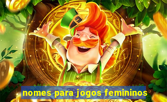 nomes para jogos femininos